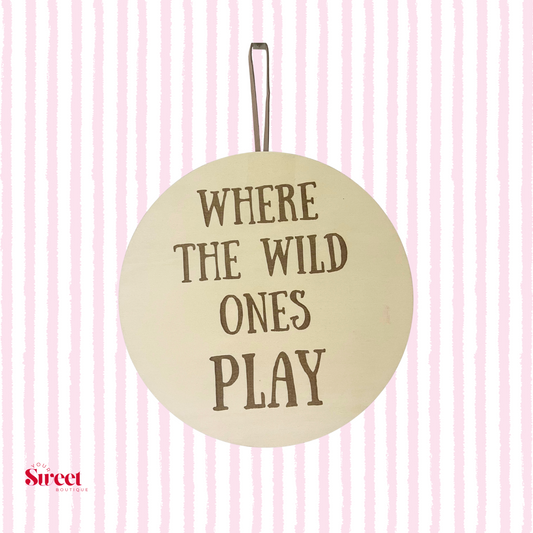 Where The Wild Ones Play Plaque